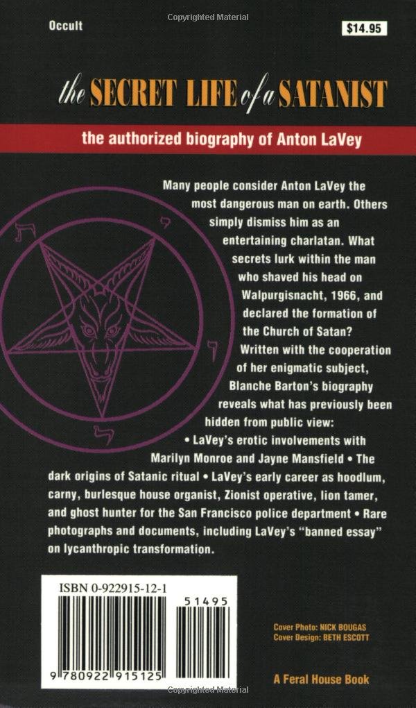 Amazon Com The Secret Life Of A Satanist The Authorized Biography Of Anton Lavey 9780922915125 Barton Blanche Books