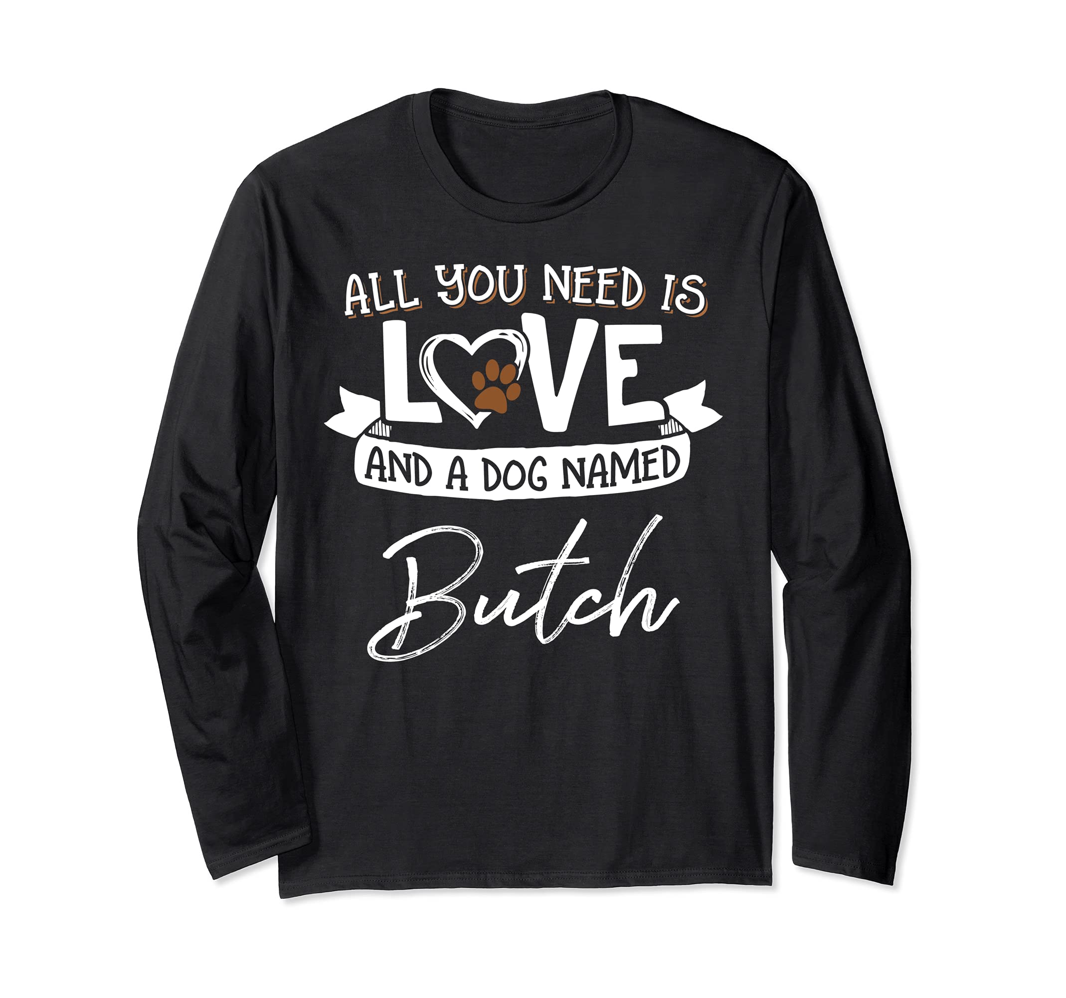 Cute Dog Named Butch Design for Women and Men Long Sleeve T-Shirt