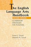 The English Language Arts Handbook: Classroom Strategies for Teachers