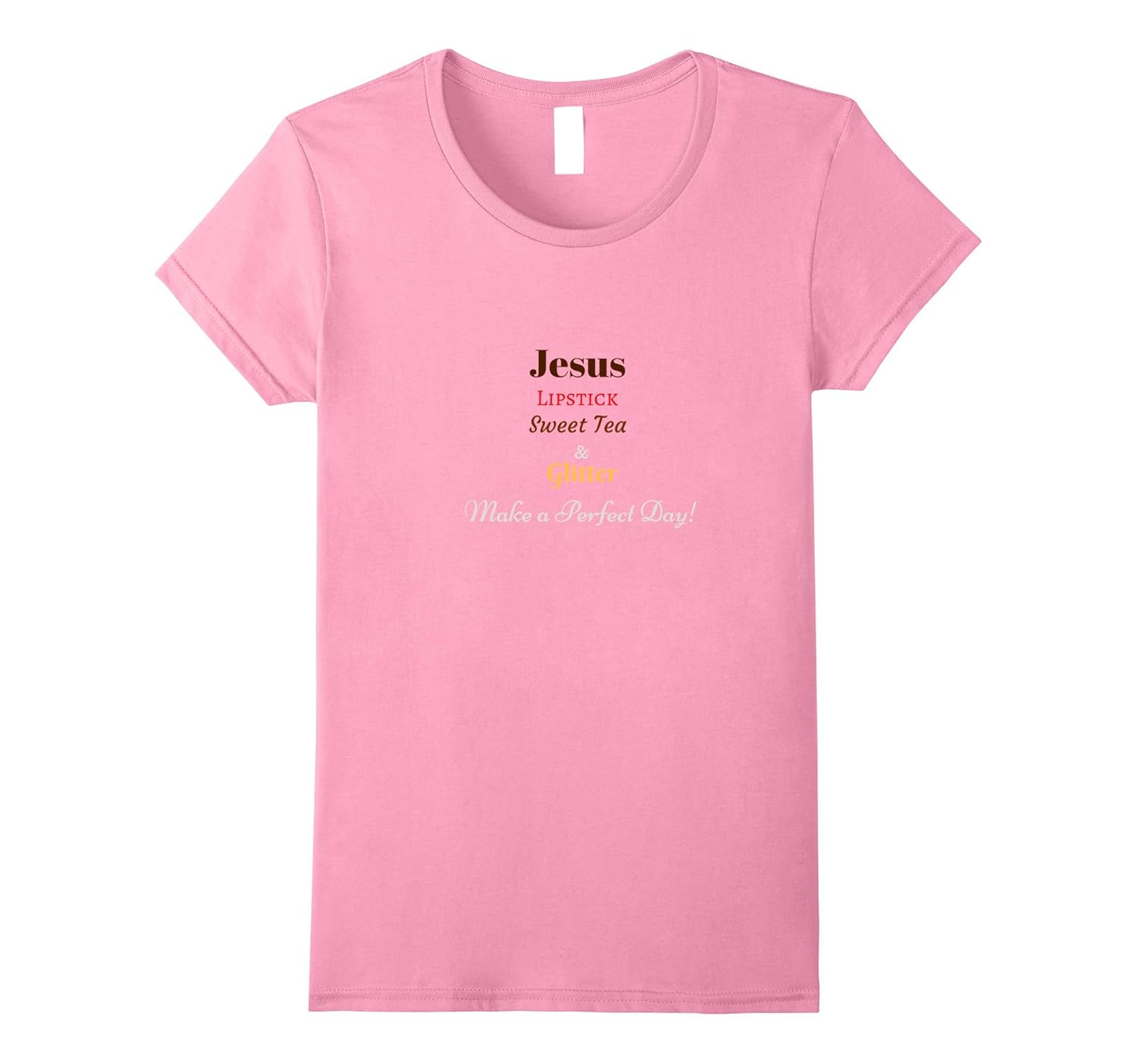 Jesus Glitter Jesus, Lipstick, Sweet Tea & Glitter4LVS 4loveshirt