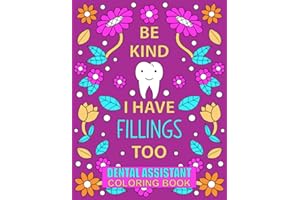 Dental Assistant Coloring Book: Funny and Relatable Coloring Book Gift For Dental Assistants