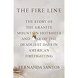 The Fire Line: The Story of the Granite Mountain Hotshots