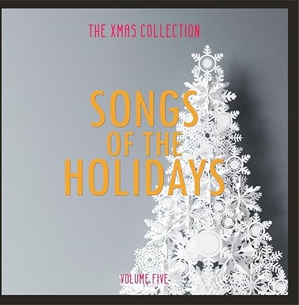 Various Artists - The Xmas Collection: Songs of the Holidays, Vol. 5 - Amazon.com Music