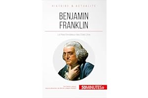 Benjamin Franklin: Le Père fondateur des États-Unis (Grandes Personnalités t. 33) (French Edition)