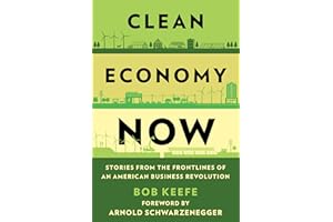 Clean Economy Now: Stories from the Frontlines of an American Business Revolution