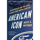 American Icon: Alan Mulally and the Fight to Save Ford Motor Company