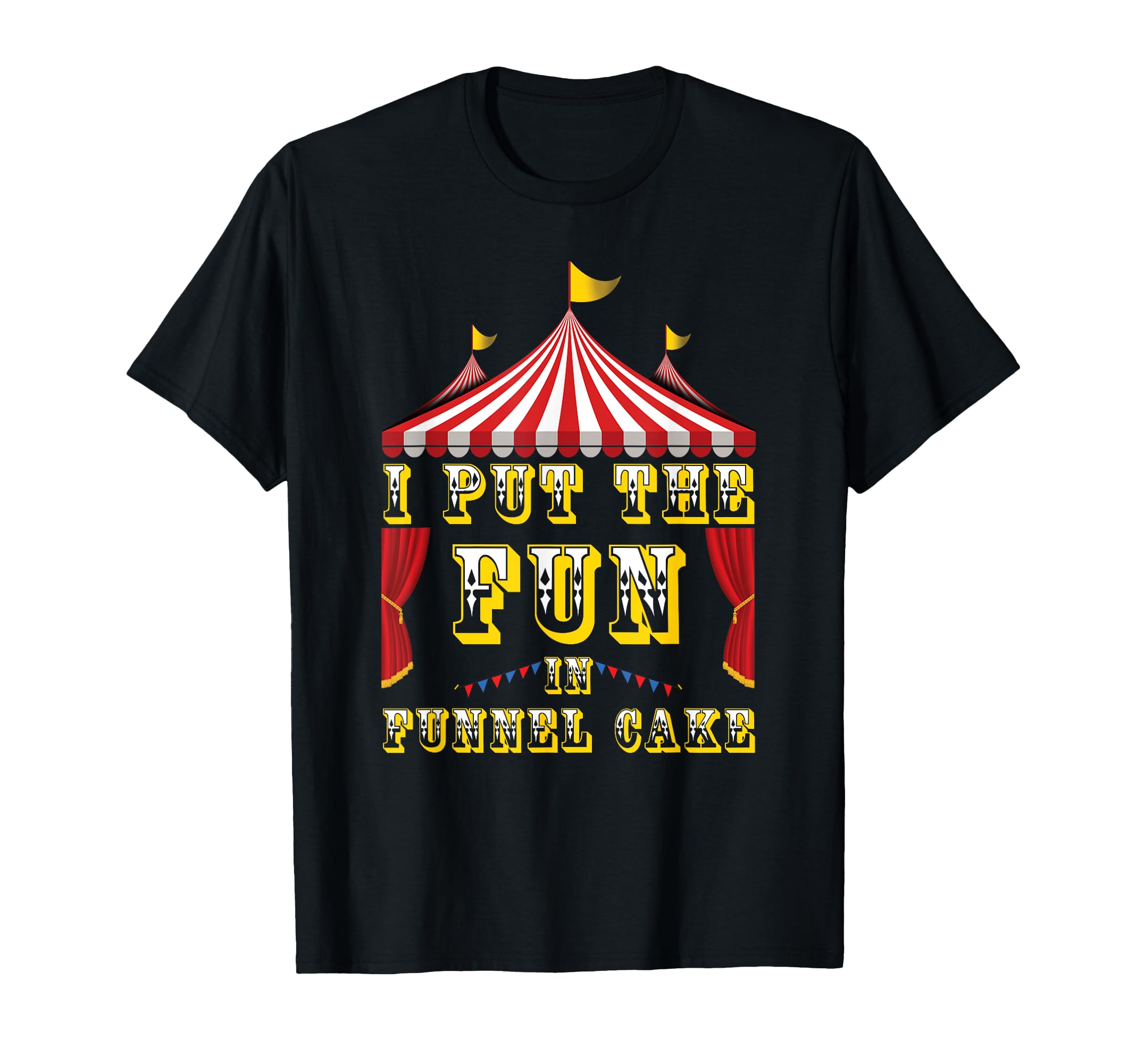 Funny Circus Funnel Cake Carnival Dessert Sweets Foodie T-Shirt
