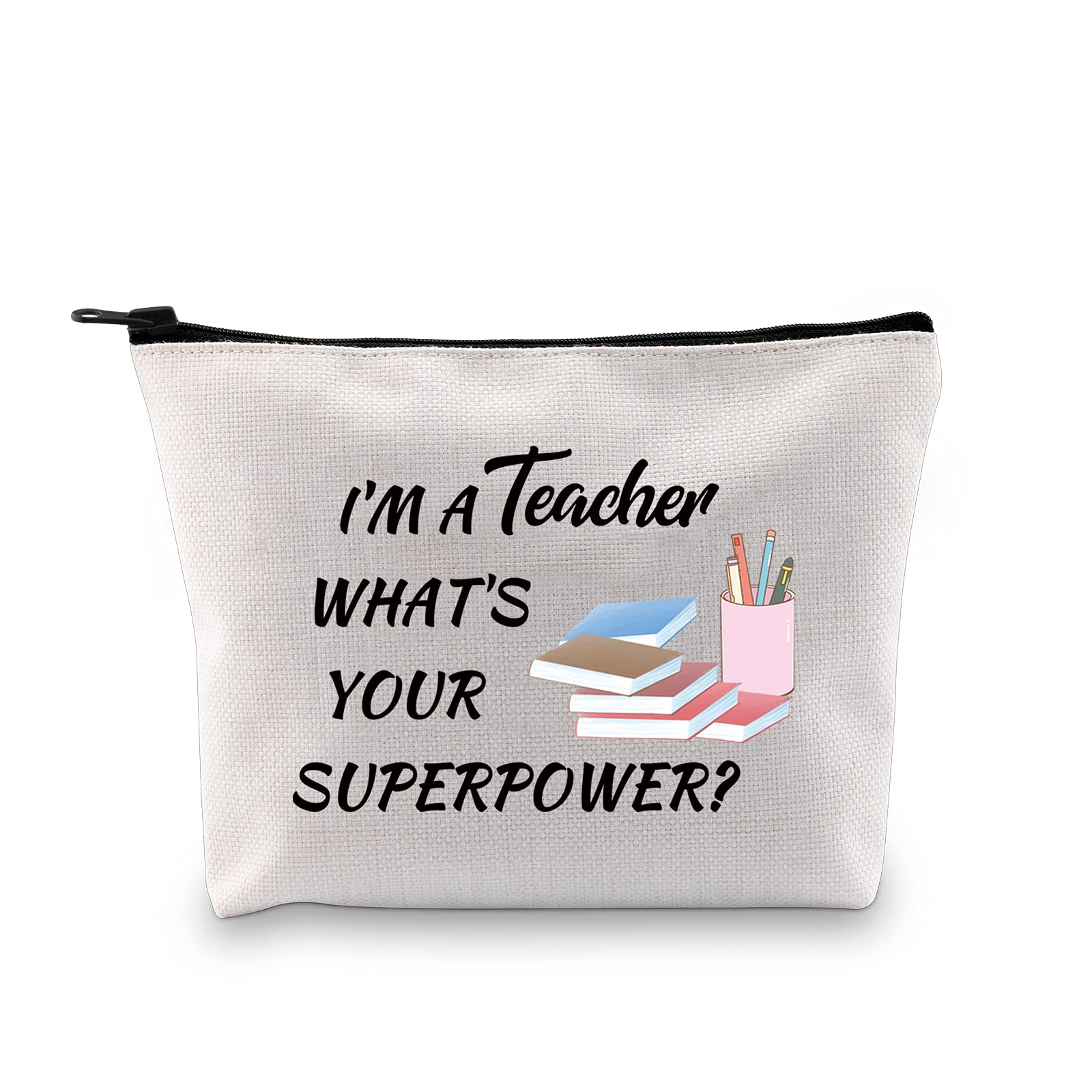 Teacher Zipper Pouch Teacher Gifts for Women Teacher Appreciation Gifts Makeup Bag I'm a Teacher What's Your Superpower Teacher Pencil Case Cosmetic Bag (Teacher Bag)