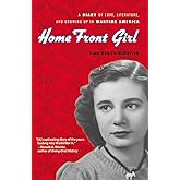 Home Front Girl: A Diary of Love, Literature, and Growing Up in Wartime America