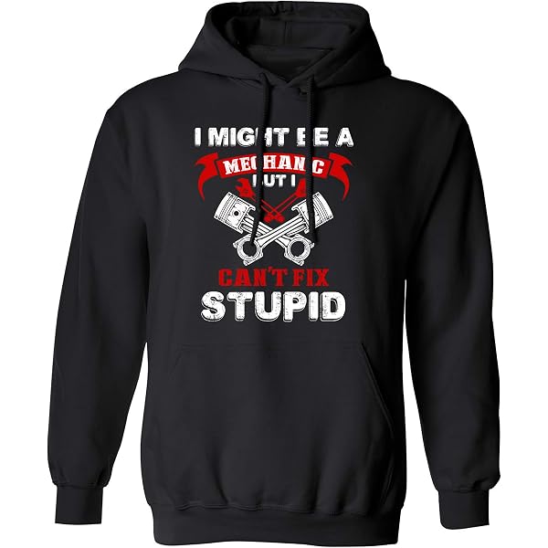 I May Be A Mechanic But I Can't Fix Stupid - Mens Gift T-Shirt