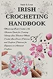 IRISH CROCHETING HANDBOOK: Mastering Irish