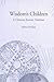 Wisdom's Children: A Christian Esoteric Tradition (SUNY series in Western Esoteric Traditions) by Arthur Versluis