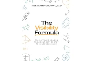 The Visibility Formula : Taking Your Business From Best Kept Secret To Household Name (EntreMD Business School Library)