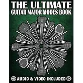 The Ultimate Guitar Major Modes Book: Comprehensive guide of playing licks & writing songs modally with the seven modes of th