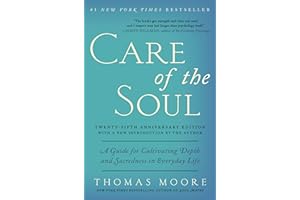 Care of the Soul Twenty-fifth Anniversary Edition: A Guide for Cultivating Depth and Sacredness in Everyday Life