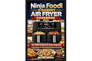 Ninja Foodi 2-Basket Air Fryer Cookbook 2026: Complete Air Fryer Companion — Simple Recipes, Pro Tips & Crispy Perfection in 