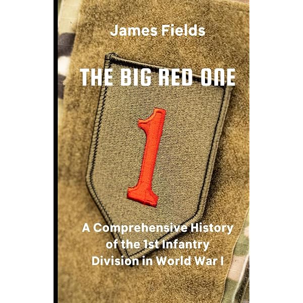 The Big Red One: America's Legendary 1st Infantry