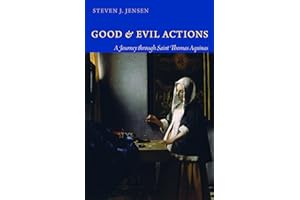 Good and Evil Actions: A Journey through Saint Thomas Aquinas
