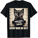 Catnip Made Me Do It Mugshot for Cat Lover Cat Mom Cat Dad T-Shirt