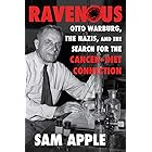 Ravenous: Otto Warburg, the Nazis, and the Search for the Cancer-Diet Connection