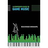 A Composer's Guide to Game Music (The MIT Press)