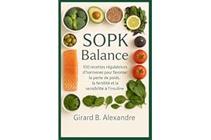 SOPK Balance: 100 recettes régulatrices d'hormones pour favoriser la perte de poids, la fertilité et la sensibilité à l' insu