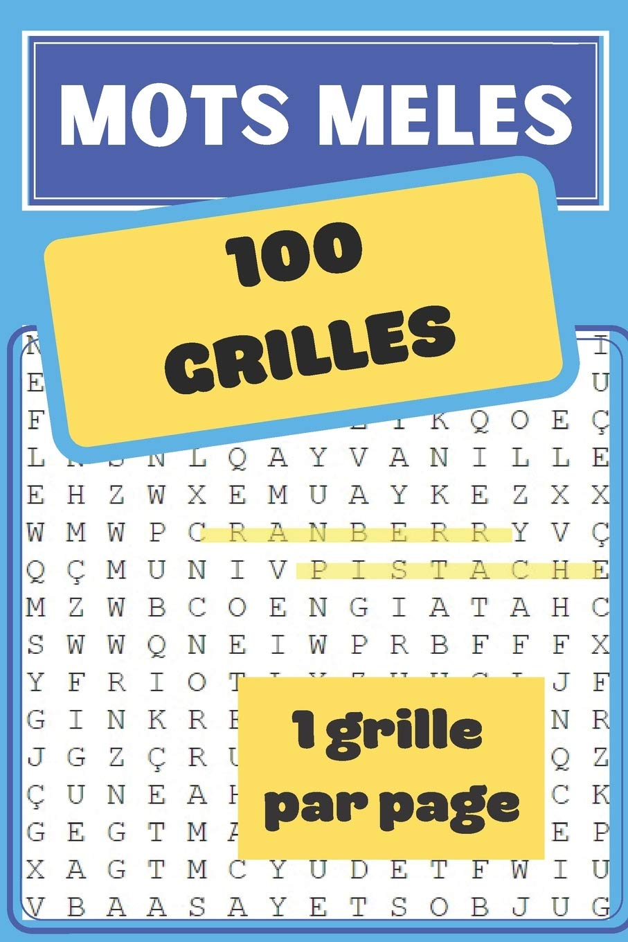 Buy Mots Meles 100 Grilles 1 Grille Par Page Carnet De Mots Meles Pour Adultes Et Adolescents 15 24 X 22 86 Cm 100 Grilles 100 Pages Book Online At