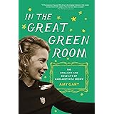 In the Great Green Room: The Brilliant and Bold Life of Margaret Wise Brown