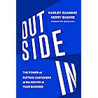 Outside In: The Power of Putting Customers at the Center of Your Business