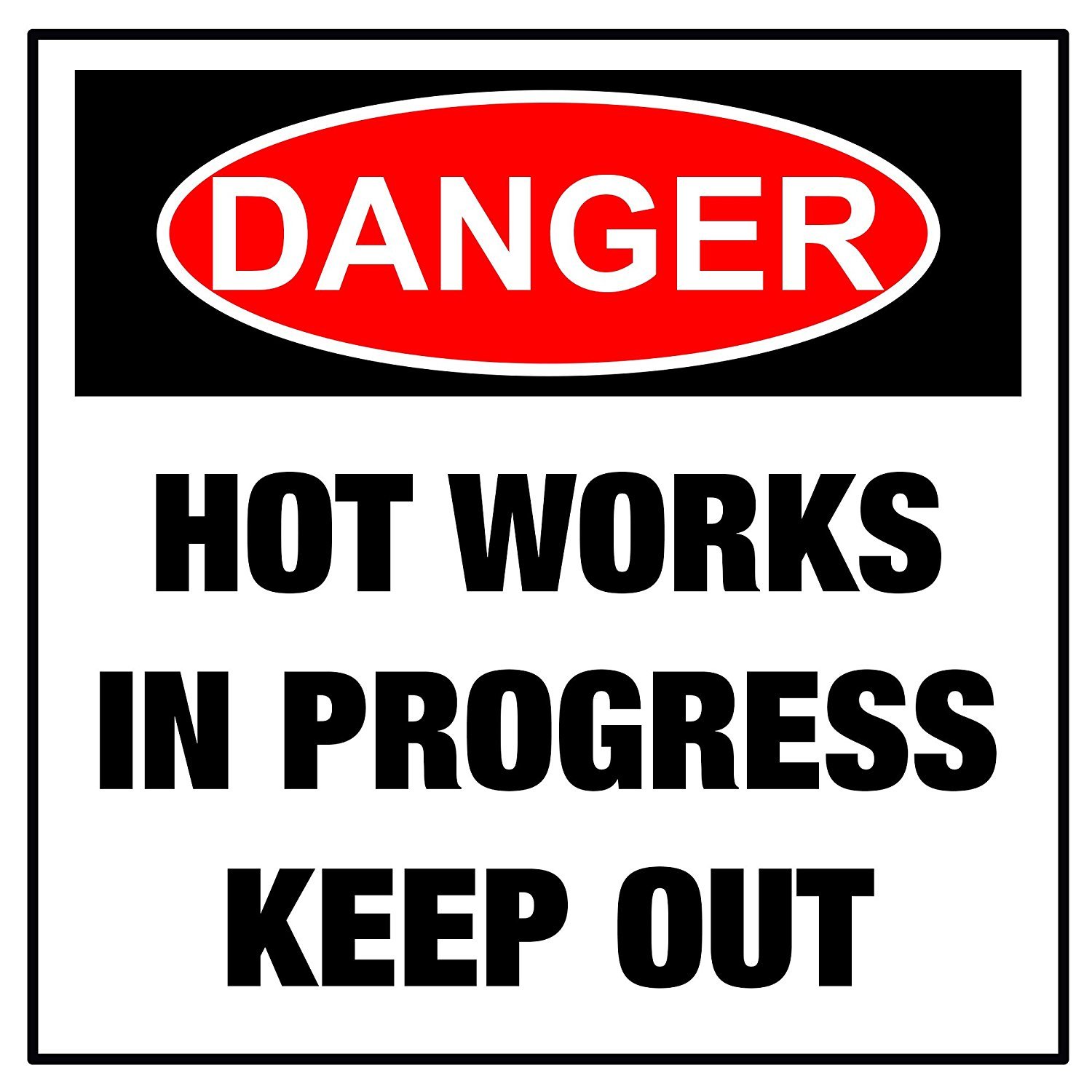 BannerBuzz Safety Aluminium Signs DANGER HOT WORK IN PROGRESS KEEP OUT, 18" Wide x 24" High