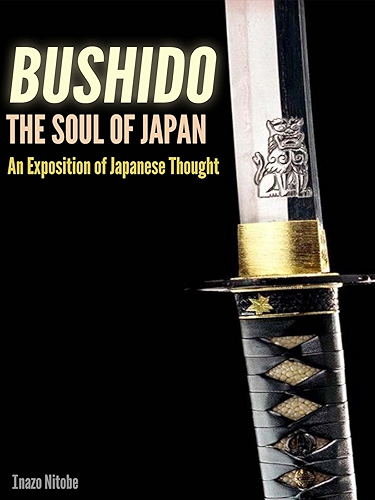 Download BUSHIDO: The Soul of Japan An Exposition of Japanese Thought (Illustrated the Bushido's pictures and annotated Forty seven Ronin of Chusingura, Tale of honor and loyalty) (English Edition) PDF
