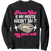 Pisces Girl Funny Pisces Zodiac Sign Pisces Horoscope Sweatshirt