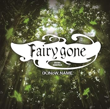 Tvアニメ Fairy Gone フェアリーゴーン オリジナルサウンドトラック K Now Name