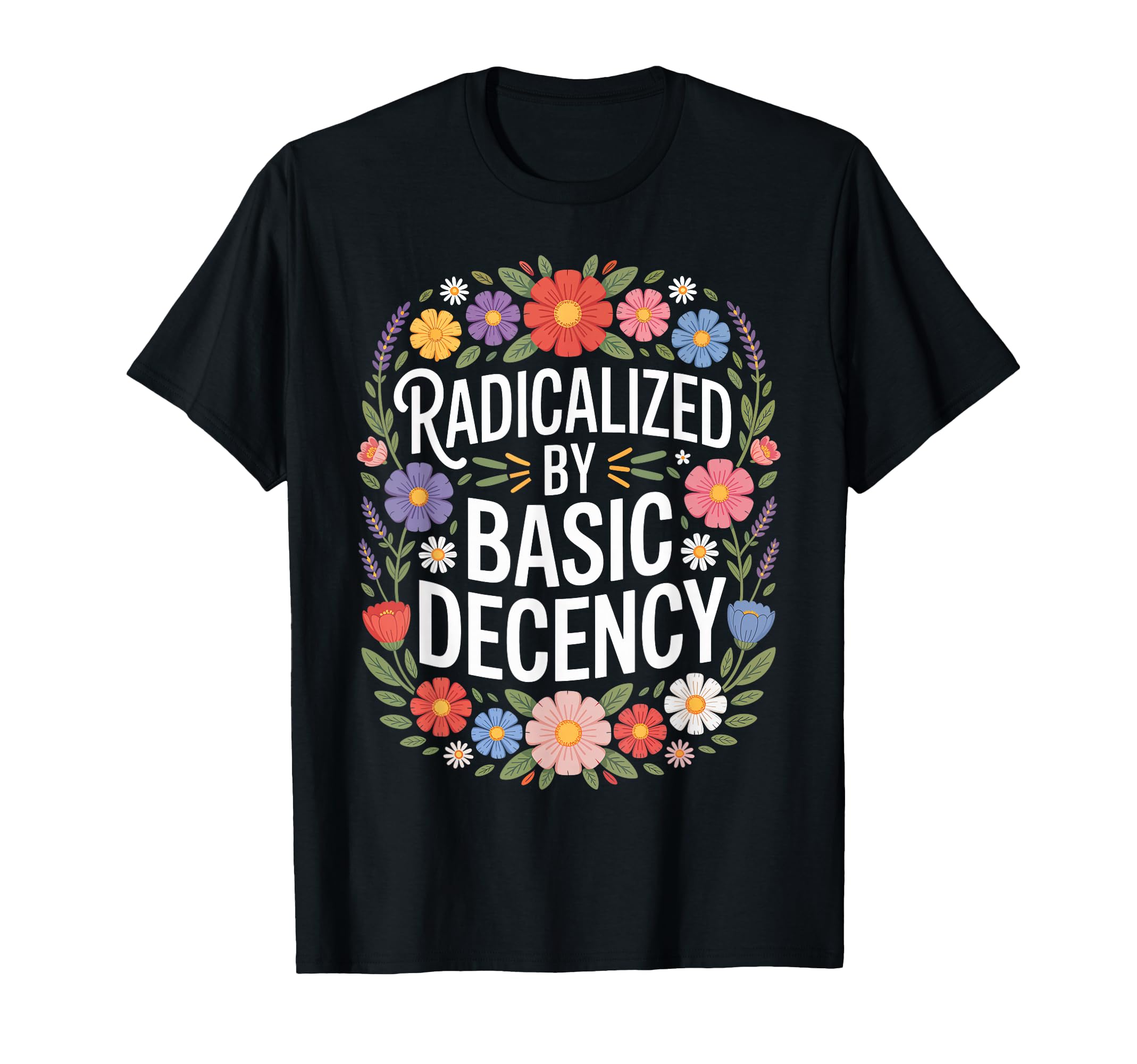 Photo 1 of Radicalized by Basic Decency, Funny Vintage Floral for Women T-Shirt