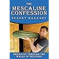 The Mescaline Confession: Breaking Through the Walls of Delusion