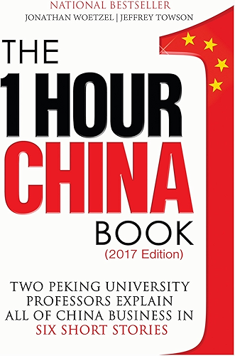 Download The One Hour China Book (2017 Edition): Two Peking University Professors Explain All of China Business in Six Short Stories (English Edition) PDF