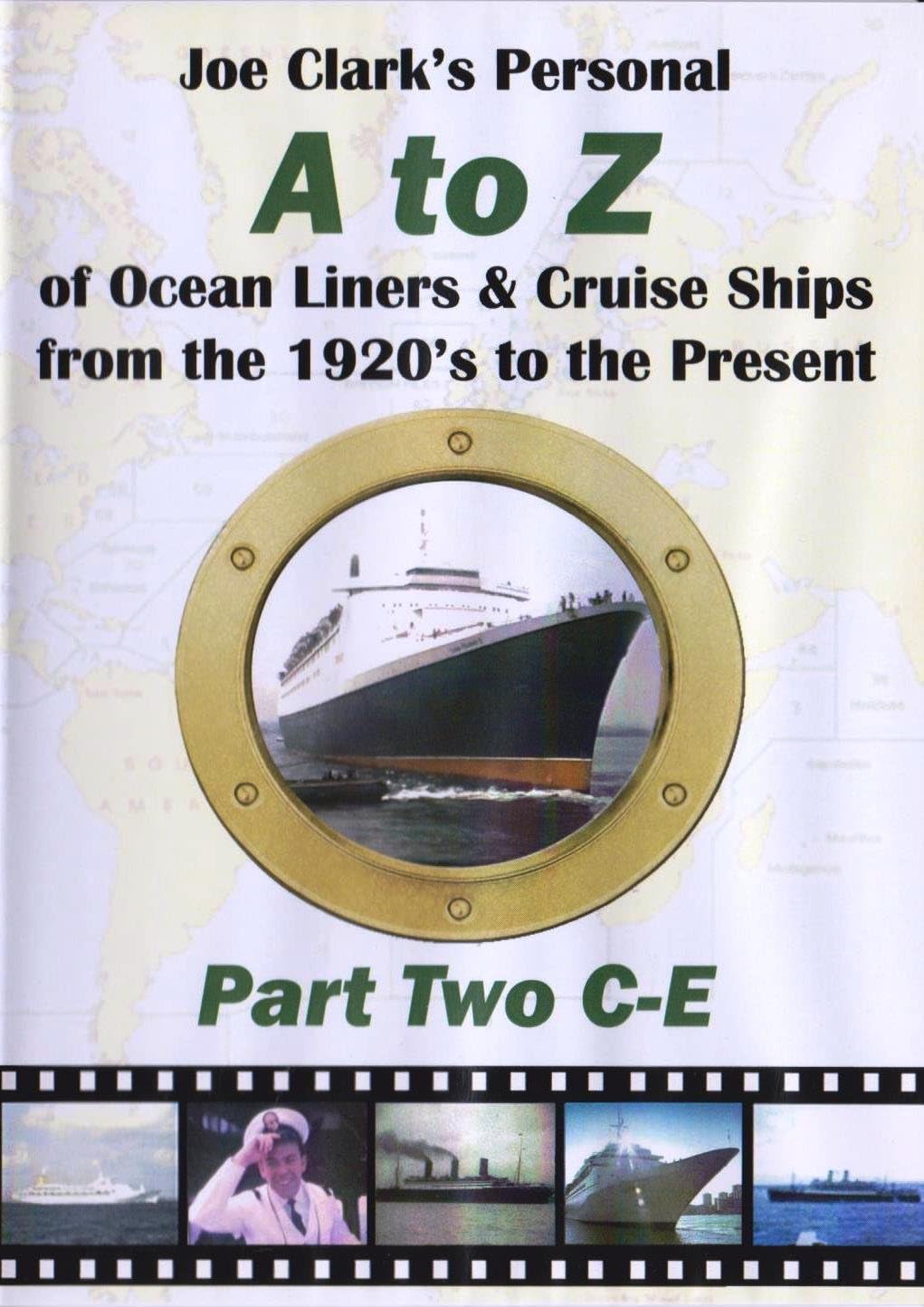 Part 2: C to E - Joe Clark’s Personal A to Z of Ocean Liners & Cruise Ships Dvd: From the 1920s to the Present