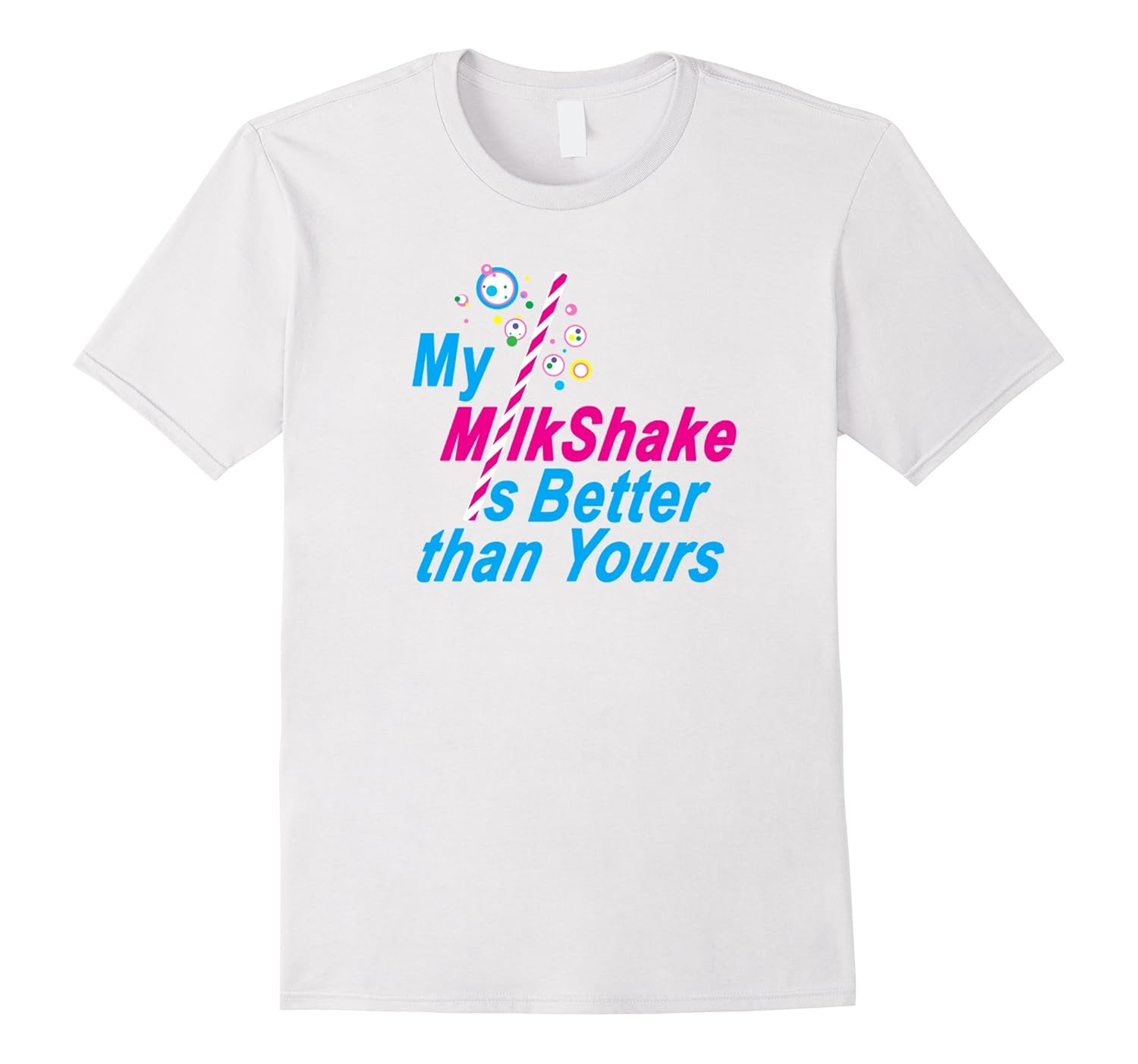 My MilkShake is Better than Yours TShirt4LVS 4loveshirt