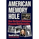 American Memory Hole: How the Court Historians Promote Disinformation