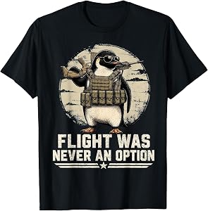 Funny Tactical Penguin Flight was Never an Option Graphic T-Shirt