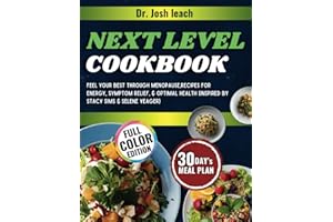 Next Level Cookbook: (Inspired by Stacy Sims & Selene Yeager) Feel Your Best Through Menopause, Recipes for Energy, Symptom Relief, & Optimal Health