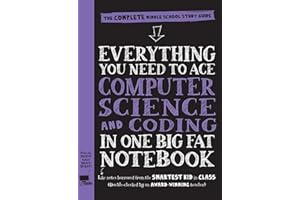Everything You Need to Ace Computer Science and Coding in One Big Fat Notebook: The Complete Middle School Study Guide (Big F