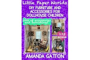 Little Paper Worlds: DIY Furniture and Accessories for Dollhouse Children