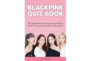 Blackpink Quiz Book: 101 Questions To Test Your Knowledge of Jennie, Jisoo, LIsa and Rosé - Blackpink