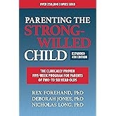 Parenting the Strong-Willed Child, Expanded Fourth Edition: The Clinically Proven Five-Week Program for Parents of Two- to Si