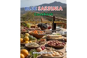 Blue Sardinia: A Kitchen Cookbook with 100 Diet Recipes for Longevity & Wellness (Blue Longevity)