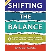 Shifting the Balance: 6 Ways to Bring the Science of Reading into the Balanced Literacy Classroom