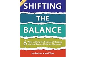 Shifting the Balance: 6 Ways to Bring the Science of Reading into the Balanced Literacy Classroom