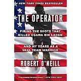 The Operator: Firing the Shots that Killed Osama bin Laden and My Years as a SEAL Team Warrior
