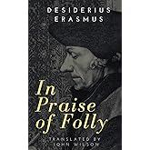 In Praise of Folly